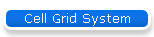 Cell Grid System